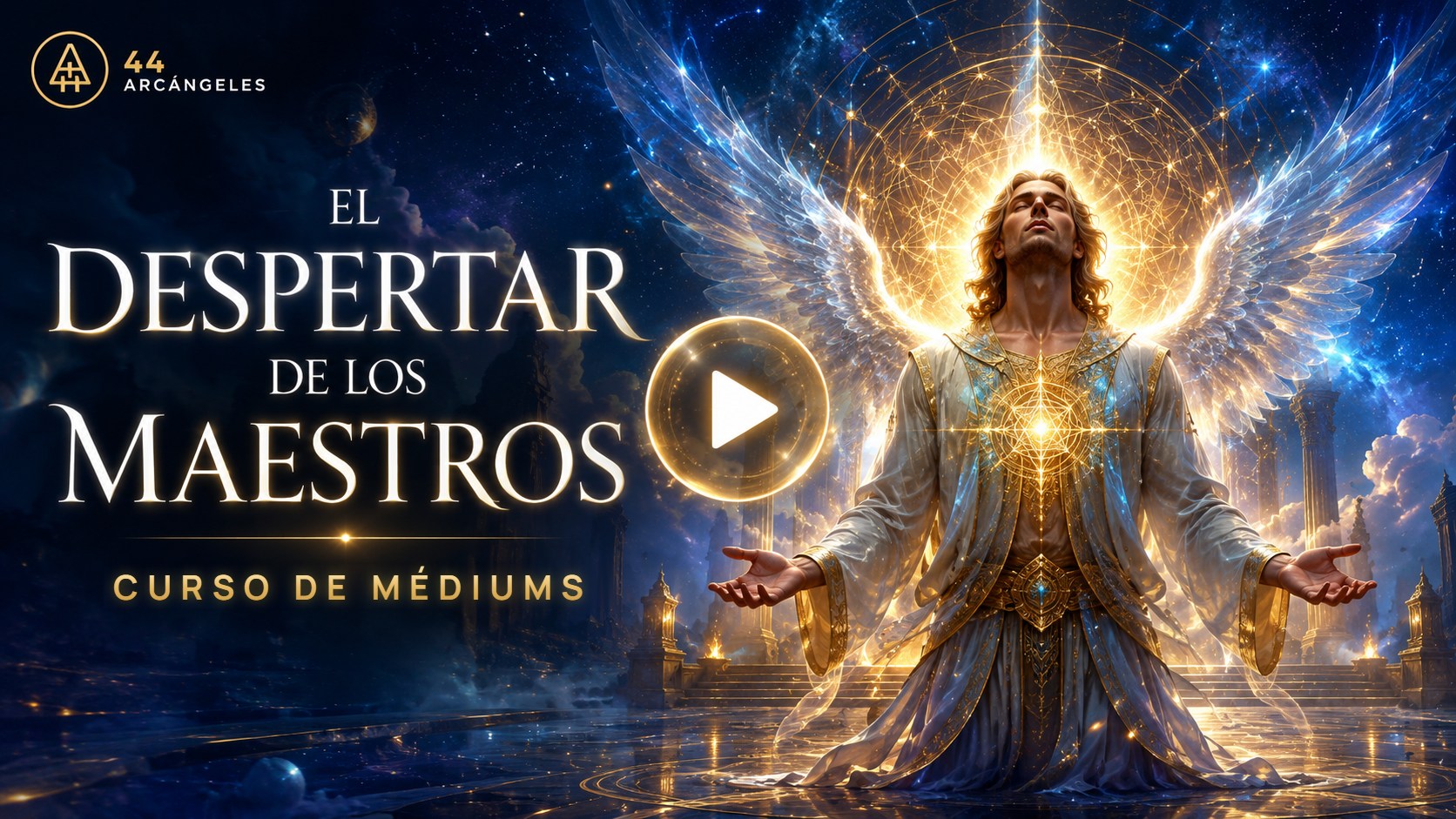El Despertar de los Maestros — Curso de Médiums de 44 Arcángeles